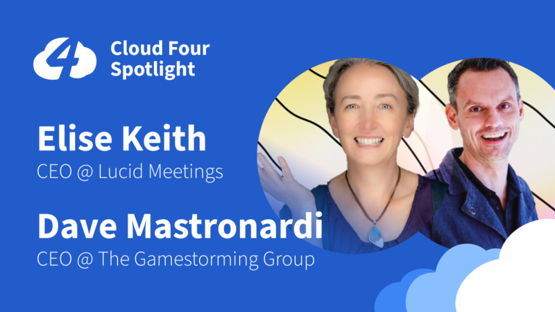 Cover image showing Cloud Four Spotlight guests Elise Keith and Dave Mastronardi