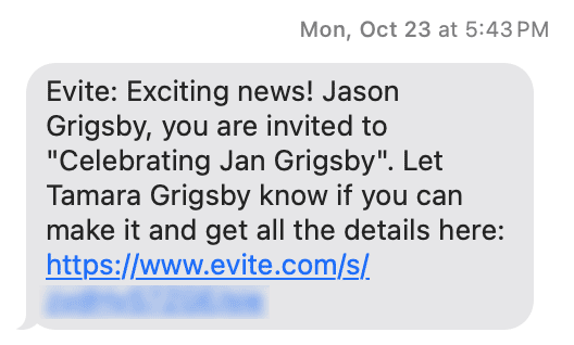 Screenshot of a text message that says, "Evite: Exciting news! Jason Grigsby, you are invited to "Celebrating Jan Grigsby". Let Tamara Grigsby know if you can make it and get all the details at…" The text message contains a link to an Evite web page. The important parts of the link have been blurred.