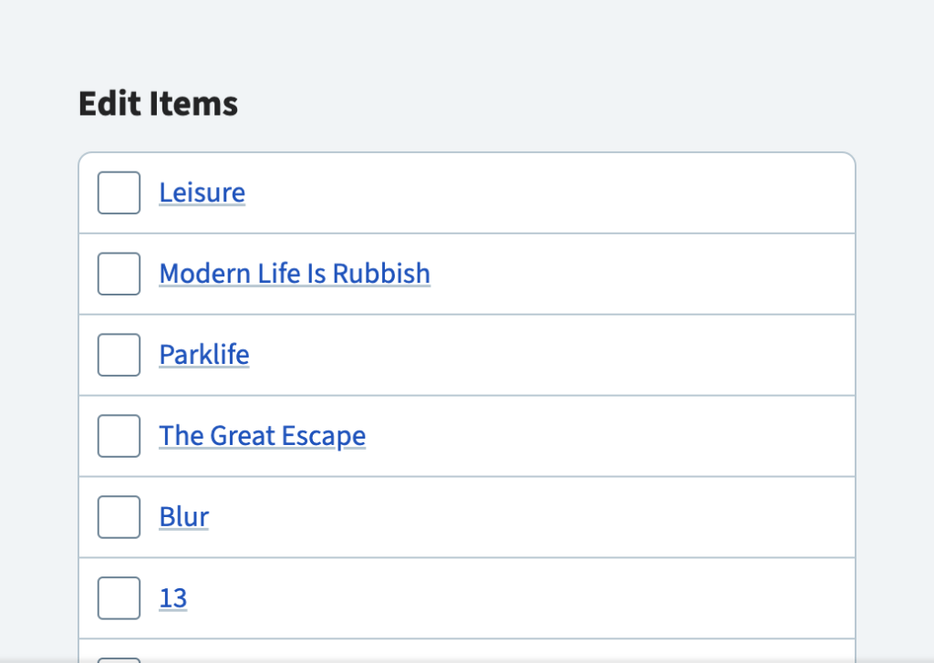 A list of items with adjacent checkboxes and the heading "Edit Items." No boxes are checked, items look like links.